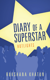 Diary of a Superstar -  Rukshana Khatun