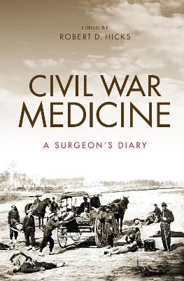 Civil War Medicine - Robert Hicks