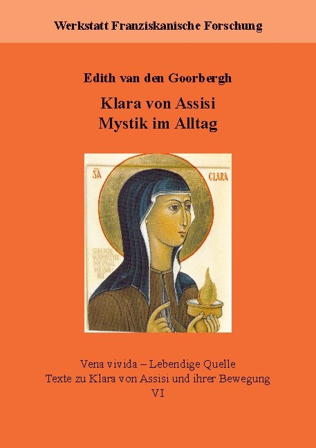 Klara von Assisi. Mystik im Alltag - Edith van den Goorbergh