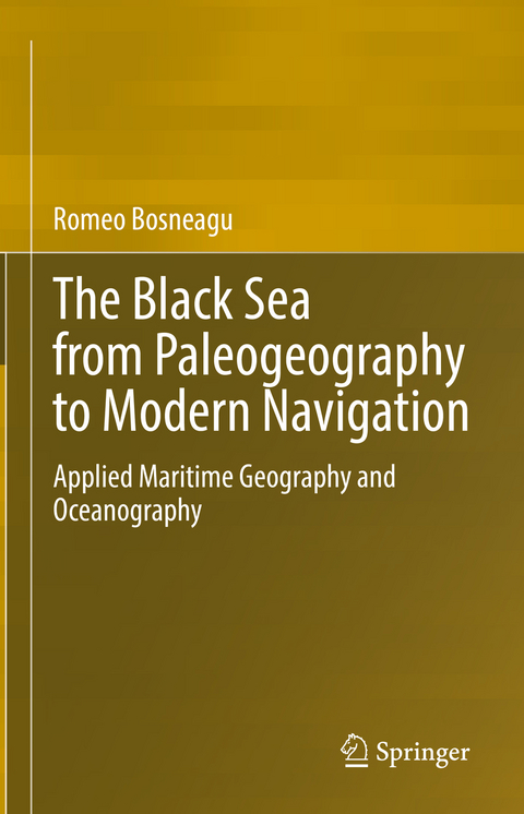 The Black Sea from Paleogeography to Modern Navigation - Romeo Bosneagu