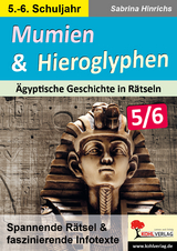 Mumien und Hieroglyphen - Ägyptische Geschichte in Rätseln / Klasse 5-6 - Sabrina Hinrichs