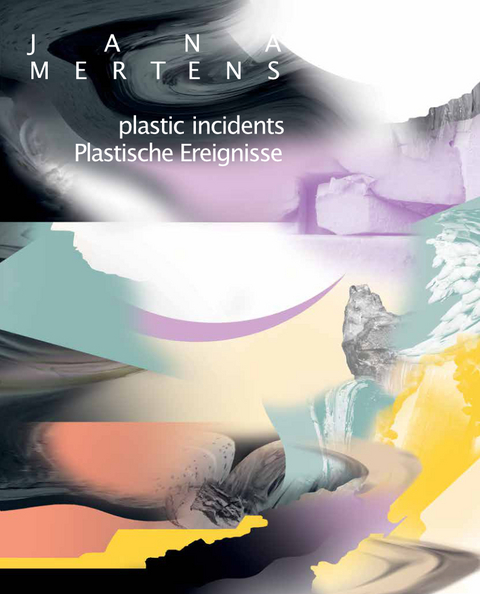 Plastische Ereignisse -  Jana Mertens