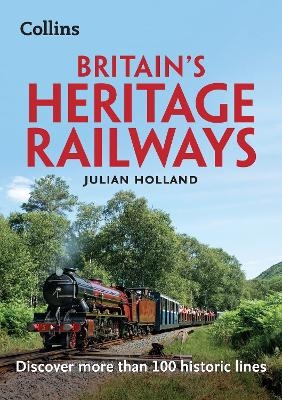 Britain’s Heritage Railways - Julian Holland