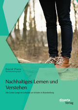 Nachhaltiges Lernen und Verstehen: Die Grüne Lunge im Lehrplan an Schulen in Brandenburg - David Plato Waldpädagoge