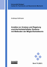 Ansätze zur Analyse und Regelung unsicherheitsbehafteter Systeme mit Methoden der Möglichkeitstheorie - Andreas Hofmann