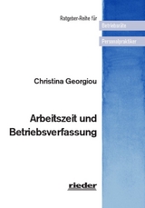 Arbeitszeit und Betriebsverfassung - Georgiou, Christina