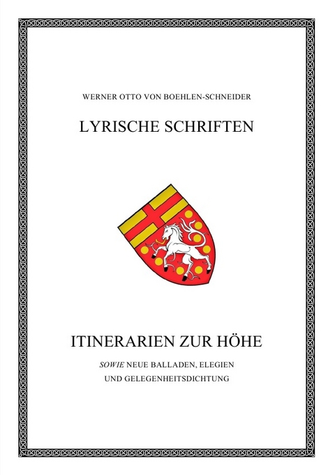 Werner Otto von Boehlen-Schneider: Lyrische Schriften / Itinerarien zur Höhe - Werner Otto von Boehlen-Schneider
