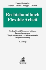 Rechtshandbuch Flexible Arbeit - Matthias Pletke, Peter Schrader, Jens Siebert, Tina Thoms, Rhea-Christina Klagges, René Teubert