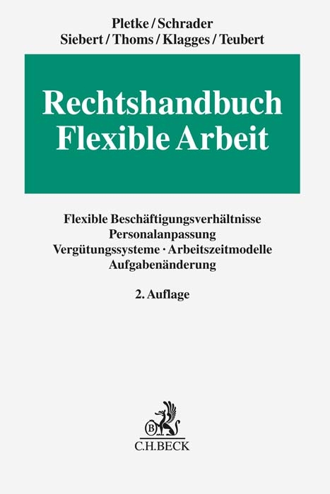 Rechtshandbuch Flexible Arbeit - Matthias Pletke, Peter Schrader, Jens Siebert, Tina Thoms, Rhea-Christina Klagges, René Teubert