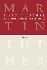 Lateinisch-Deutsche Studienausgabe / Martin Luther: Lateinisch-Deutsche Studienausgabe Band 1 - Luther, Martin; Härle, Wilfried