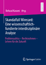 Skandalfall Wirecard: Eine wissenschaftlich-fundierte interdisziplinäre Analyse - 