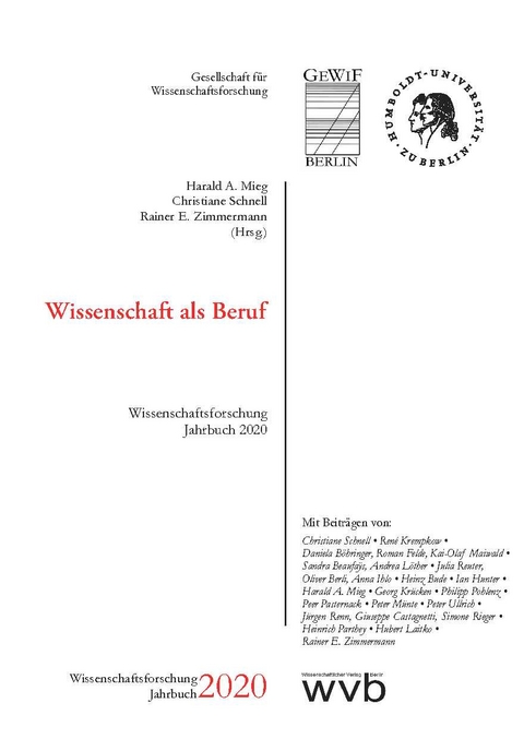 Wissenschaft als Beruf - Harald A. Mieg, Christiane Schnell, Rainer E. Zimmermann