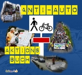 Anti-Auto-Aktionsbuch - Jörg Bergstedt