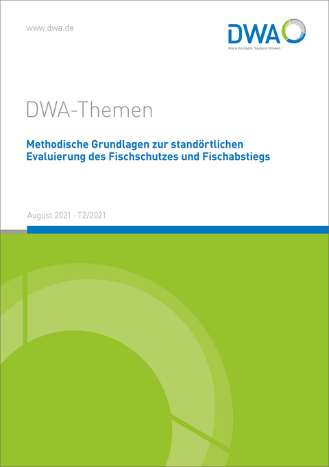 Methodische Grundlagen zur standörtlichen Evaluierung des Fischschutzes und Fischabstiegs