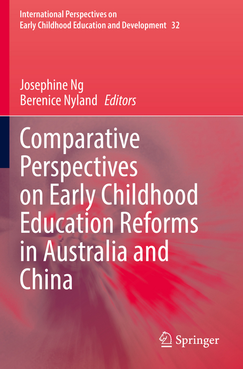 Comparative Perspectives on Early Childhood Education Reforms in Australia and China - 