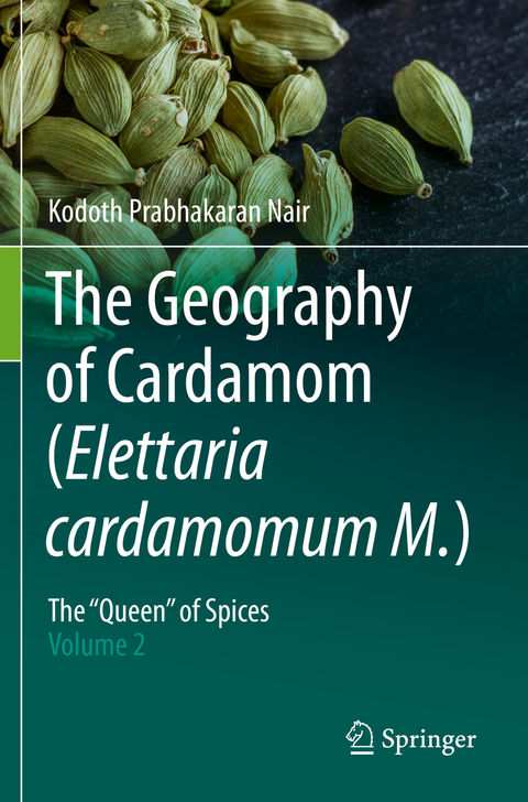 The Geography of Cardamom (Elettaria cardamomum M.) - Kodoth Prabhakaran Nair