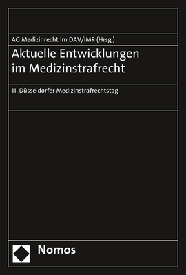 Aktuelle Entwicklungen im Medizinstrafrecht - 