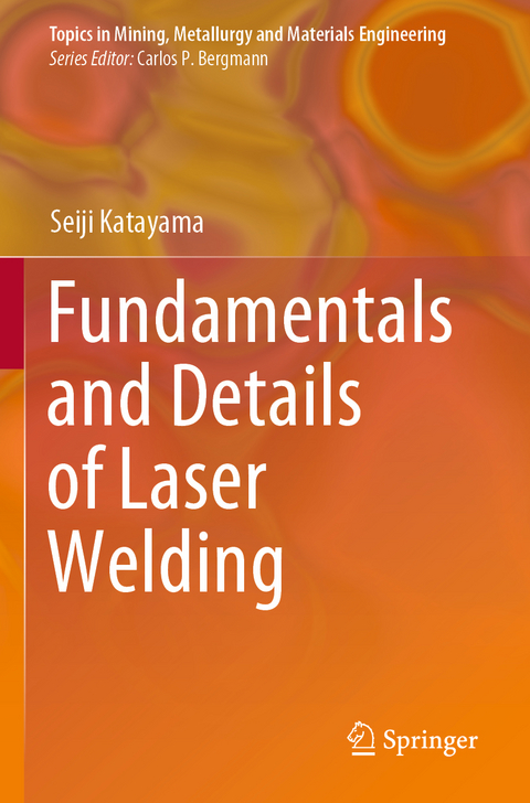 Fundamentals and Details of Laser Welding - Seiji Katayama