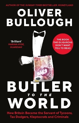 Butler to the World - Oliver Bullough