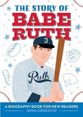 The Story of Babe Ruth - Jenna Grodzicki