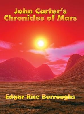 John Carter's Chronicles of Mars - Edgar Rice Burroughs