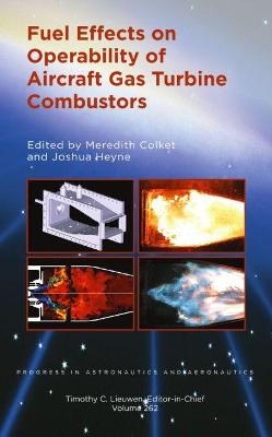 Fuel Effects on Operability of Aircraft Gas Turbine Combustors - 