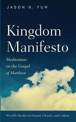 Kingdom Manifesto - Jason N Yuh