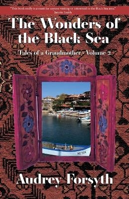 The Wonders of the Black Sea - Audrey Forsyth