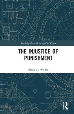 The Injustice of Punishment - Bruce N. Waller