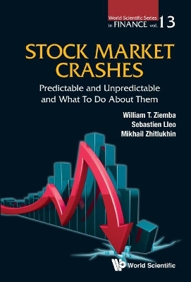 Stock Market Crashes: Predictable And Unpredictable And What To Do About Them - William T Ziemba, Mikhail Zhitlukhin, Sebastien Lleo