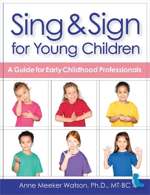 Sing & Sign for Young Children - Anne Meeker Watson, Becky Bailey