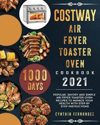 COSTWAY Air Fryer Toaster Oven Cookbook 2021 - Cynthia Fernandez