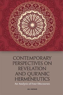 Contemporary Perspectives on Revelation and Qur'?Nic Hermeneutics - Ali Akbar