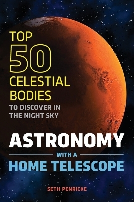 Astronomy with a Home Telescope - Seth Penricke