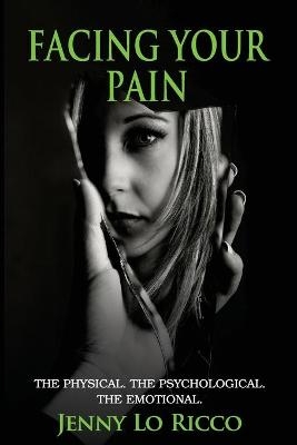 Facing Your Pain - Jenny Lo Ricco