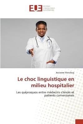 Le choc linguistique en milieu hospitalier - Josianne Matchug