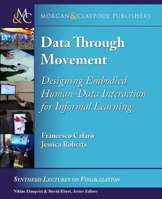 Data through Movement - Francesco Cafaro, Jessica Roberts