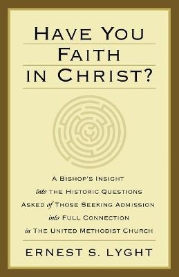 Have You Faith in Christ? - Ernest S. Lyght