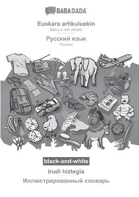 BABADADA black-and-white, Euskara artikuluekin - Russian (in cyrillic script), irudi hiztegia - visual dictionary (in cyrillic script) -  Babadada GmbH