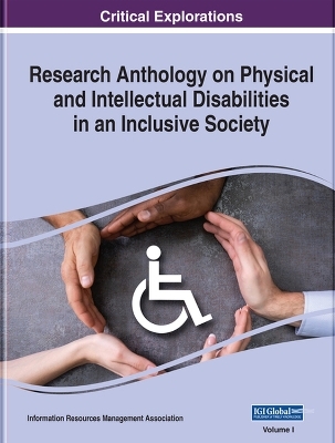 Research Anthology on Physical and Intellectual Disabilities in an Inclusive Society - 