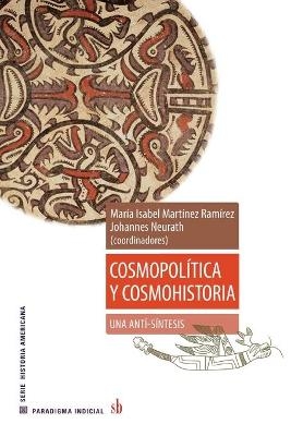 Cosmopolítica y cosmohistoria - Federico Navarrete Linares, Gabriel K Kruell