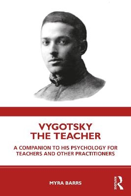 Vygotsky the Teacher - Myra Barrs