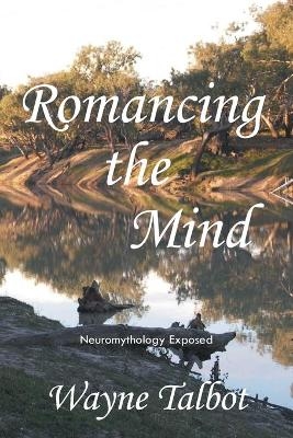 Romancing the Mind - Wayne Talbot