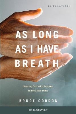 As Long as I Have Breath - Bruce Gordon