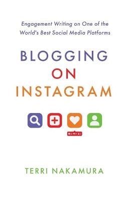 Blogging on Instagram - Terri Nakamura