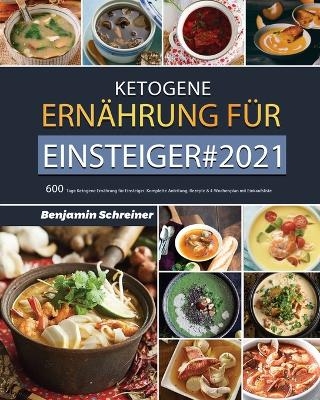 Ketogene Ernährung für Einsteiger - Benjamin Schreiner