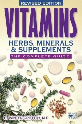 Vitamins, Herbs, Minerals, & Supplements - H. Winter Griffith