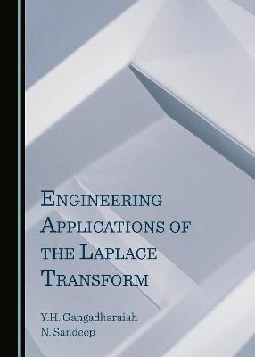 Engineering Applications of the Laplace Transform - Y.H. Gangadharaiah, N. Sandeep