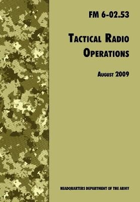 Tactical Radio Operations -  U.S. Department of the Army,  U.S. Army Signal Center,  Army Training and Doctrine Command