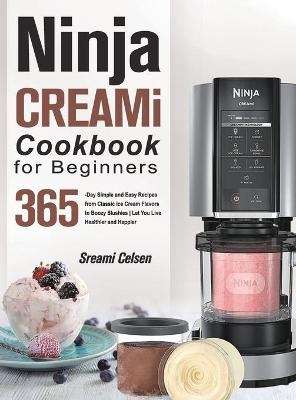 Ninja CREAMI Cookbook For Beginners - Sreami Celsen